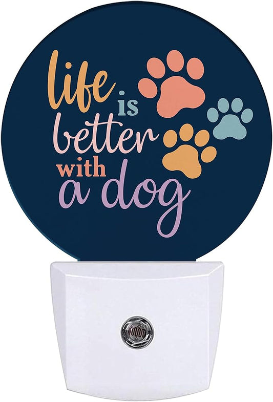 Dog Paw Night Light,Plug-in Night Lights with Dusk-to-Dawn Sensor for Bedroom Bathroom and Living Room Sleep Friendly lamp Life is Better with A Dog